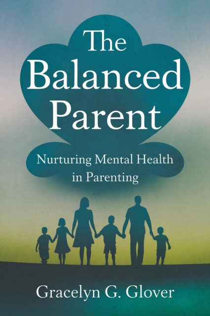 Balanced Parent: Nurturing Mental Health in Parenting