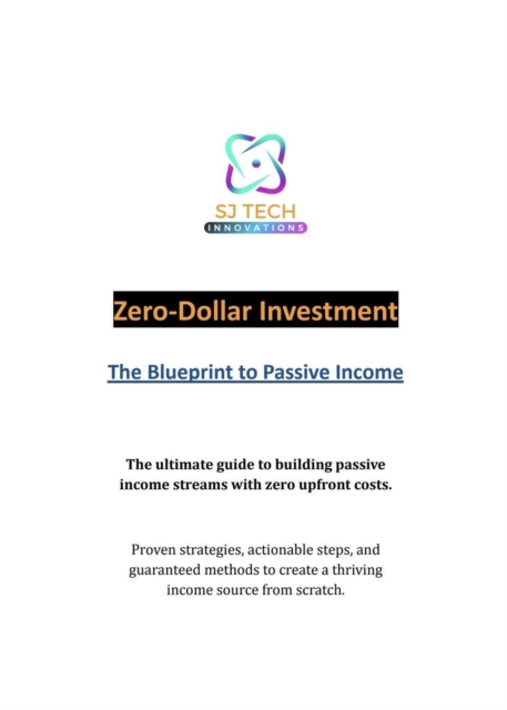 Zero-Dollar Investment: The Blueprint to Passive Income