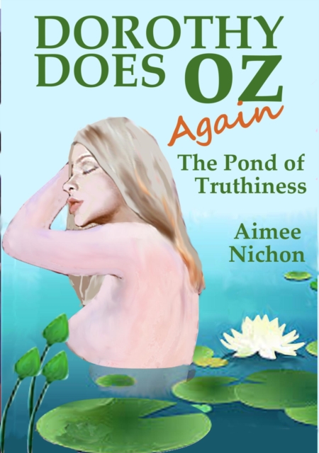 Dorothy Does Oz Again: The Pond of Truthiness