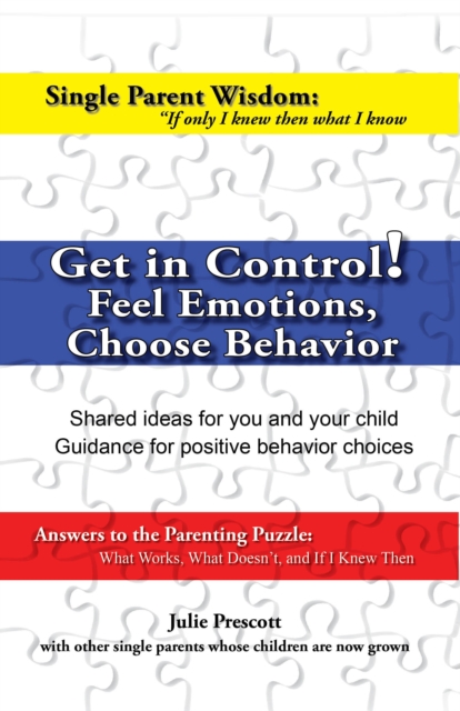 Get in Control! Feel Emotions, Choose Behavior