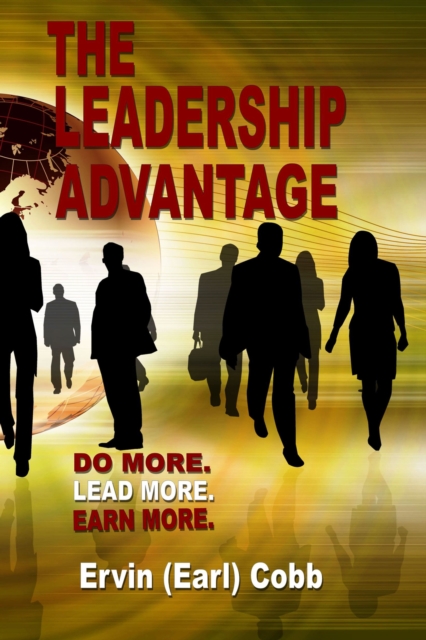 Leadership Advantage: Do More. Lead More. Earn More.