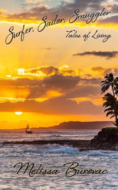 Surfer, Sailor, Smuggler: Tales of Living