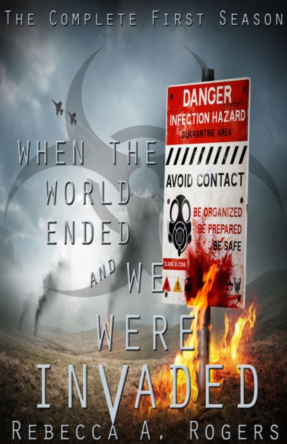 When the World Ended and We Were Invaded: The Complete First Season