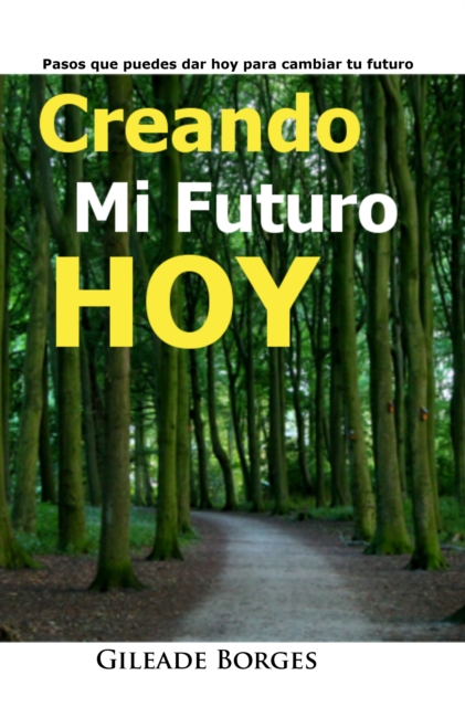 Creando mi futuro hoy