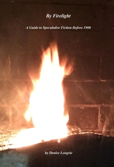 By Firelight A Guide to Speculative Fiction Before 1900
