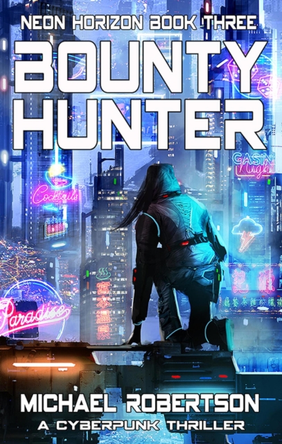 Bounty Hunter: A Cyberpunk Thriller