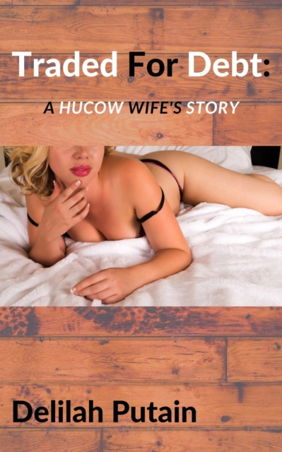 Traded for Debt: A Hucow Wife's Story