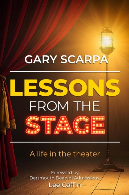Lessons from the Stage, A life in the theater