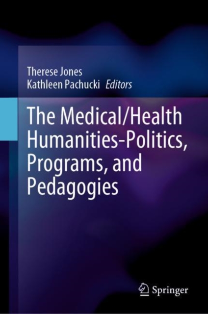 Medical/Health Humanities-Politics, Programs, and Pedagogies