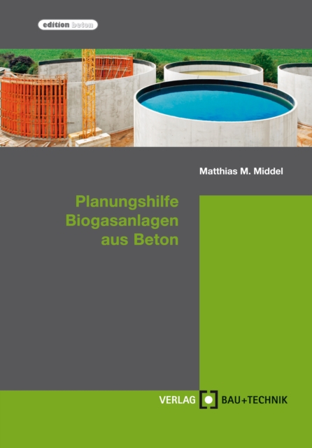 Planungshilfe Biogasanlagen aus Beton