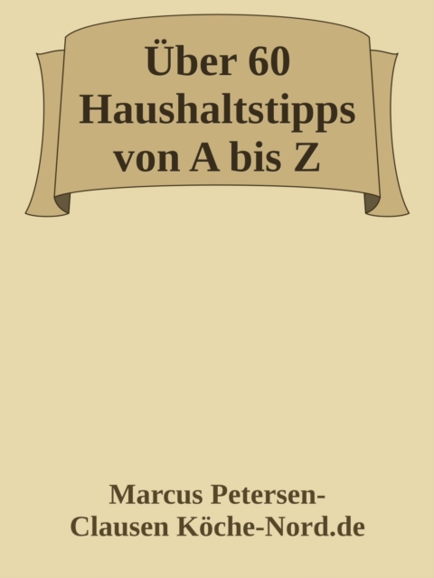 Über 60 Haushaltstipps von A bis Z