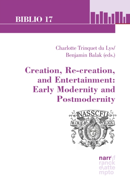 Creation, Re-creation, and Entertainment: Early Modernity and Postmodernity