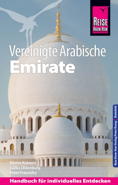 Reise Know-How Reiseführer Vereinigte Arabische Emirate (Abu Dhabi, Dubai, Sharjah, Ajman, Umm al-Quwain, Ras al-Khaimah und Fujairah)