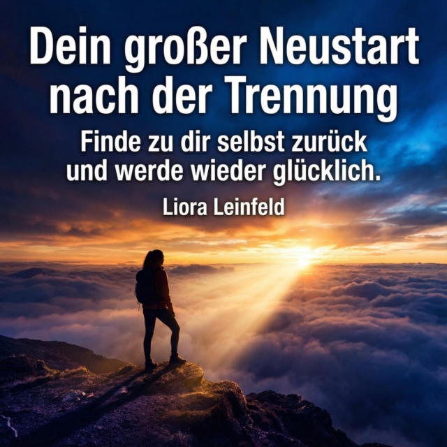 Dein groer Neustart nach der Trennung