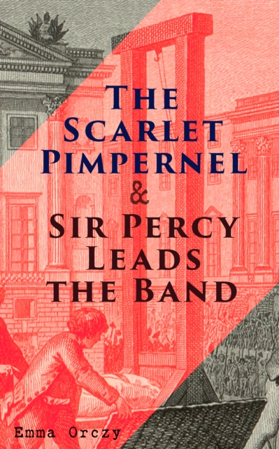 Scarlet Pimpernel & Sir Percy Leads the Band