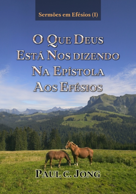 Sermoes em Efesios (I)- O que Deus Esta Nos Dizendo Na Epistola aos Efesios