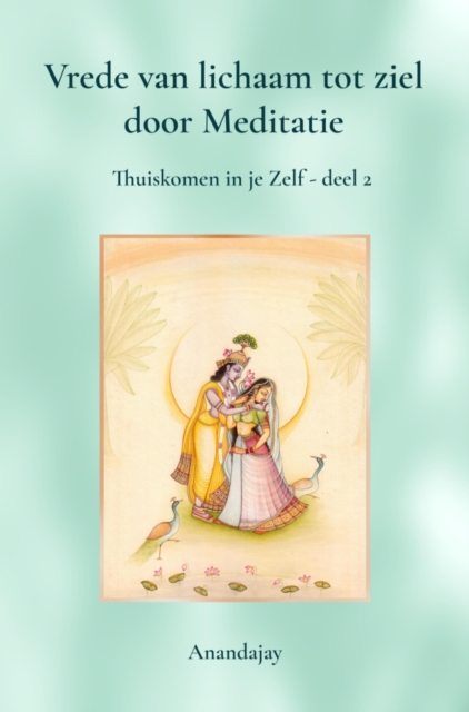 Vrede van lichaam tot ziel door Meditatie