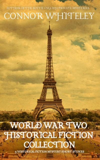 World War Two Historical Fiction Collection: 5 Historical Fiction Mystery Short Stories