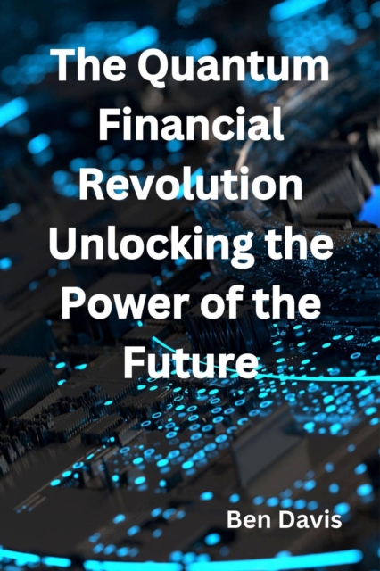 Quantum Financial Revolution Unlocking the Power of the Future