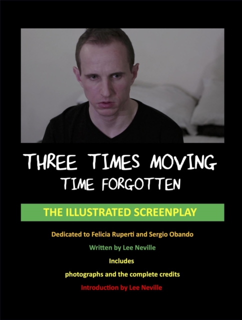 Three Times Moving: Time Forgotten - The Illustrated Screenplay