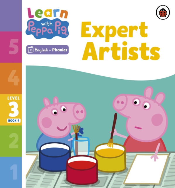 Learn with Peppa Phonics Level 3 Book 9   Expert Artists (Phonics Reader)