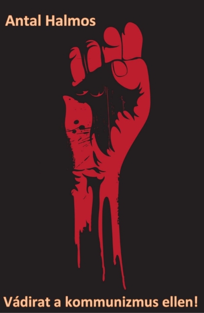 Vadirat a kommunizmus ellen!