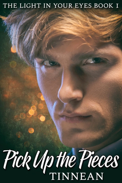 Pick Up the Pieces - The Light in Your Eyes Book 1 - A Spy vs.Spook Spin-off