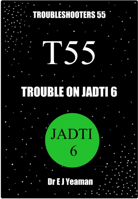 Trouble on Jadti 6 (Troubleshooters 55)