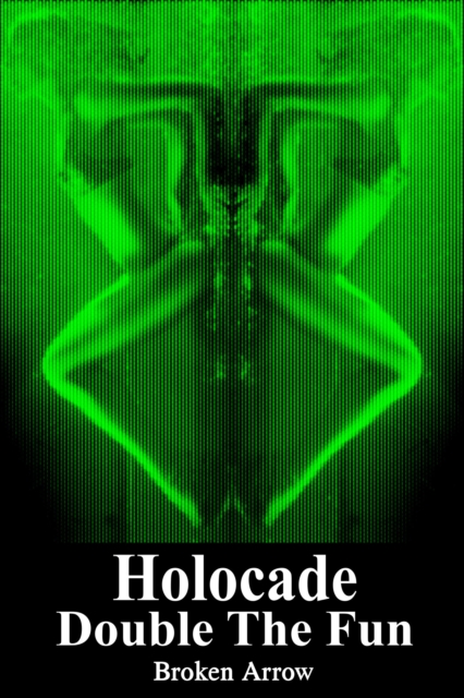 Holocade: Double The Fun