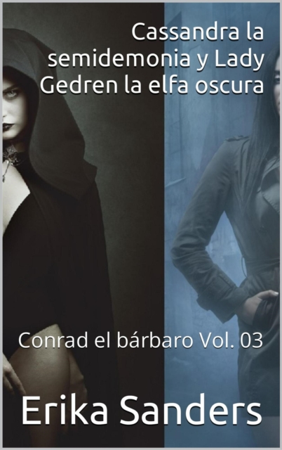 Cassandra la semidemonia y Lady Gedren la elfa oscura. Conrad el barbaro Vol. 03