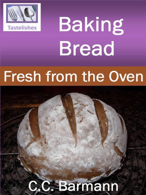 Baking Bread - Fresh from the Oven