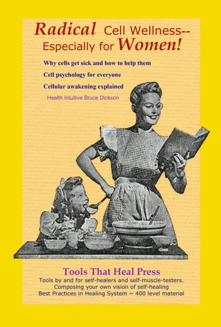 Radical Cell-Wellness--Especially for Women!