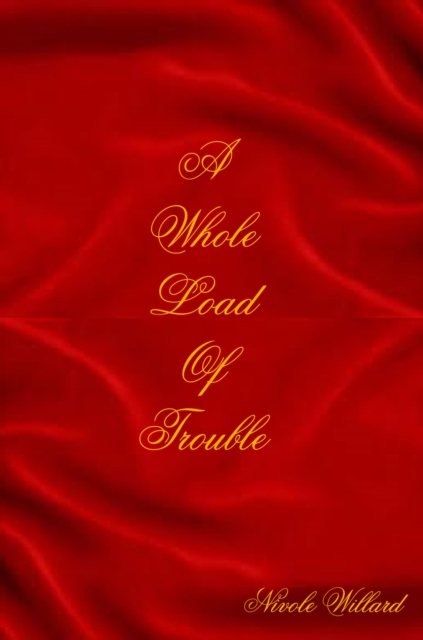 Whole Load of Trouble