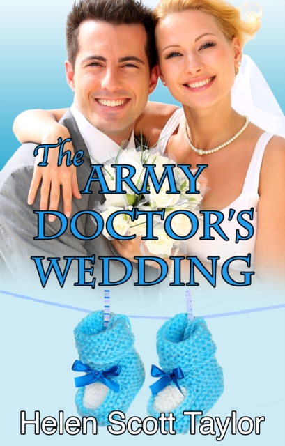 Army Doctor's Wedding (Army Doctor's Baby #2)