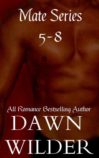 Mate Series, 5-8 (Gay Erotic Romance)