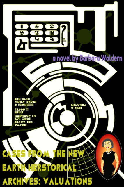 Cases from the New Earth Herstorical Archives: Valuations