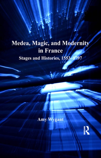 Medea, Magic, and Modernity in France