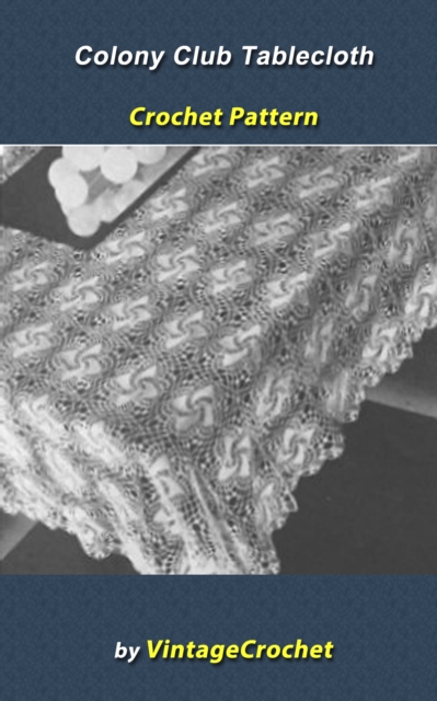 Colony Club Tablecloth Crochet Pattern