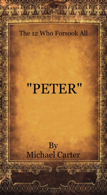 &quote;The 12 Who Forsook All&quote;  (Peter)