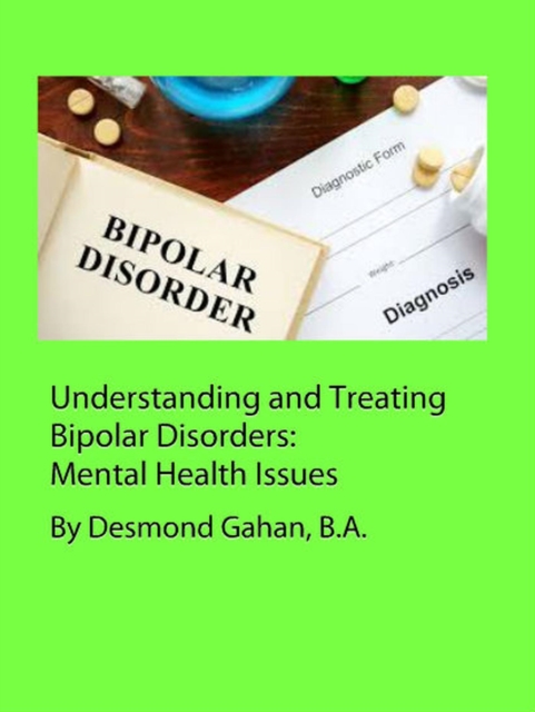 Understanding And Treating Bipolar Disorders:  Mental Health Issues