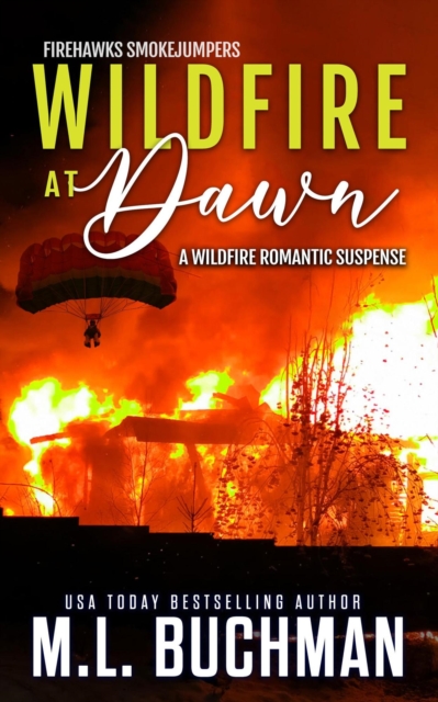 Wildfire at Dawn: A Wildfire Smokejumper Romantic Suspense