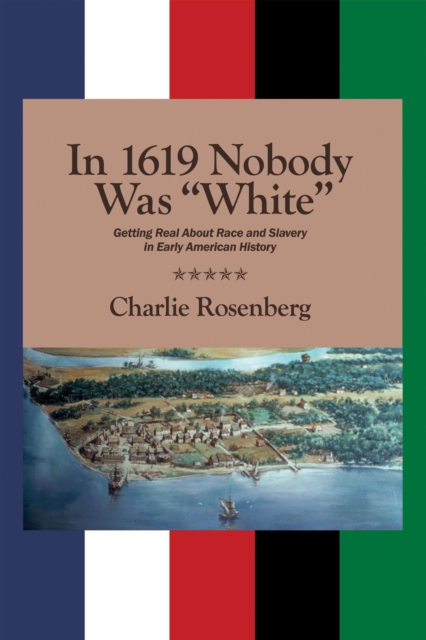 In 1619 Nobody was &quote;White&quote;