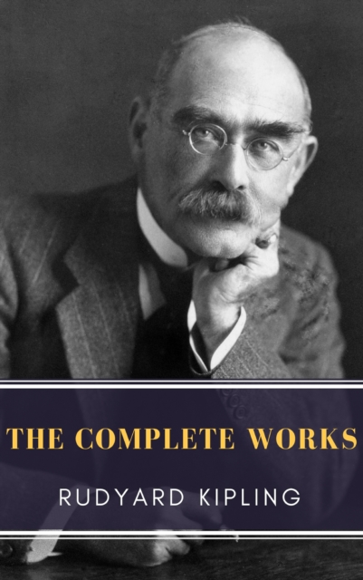 Complete Works of Rudyard Kipling