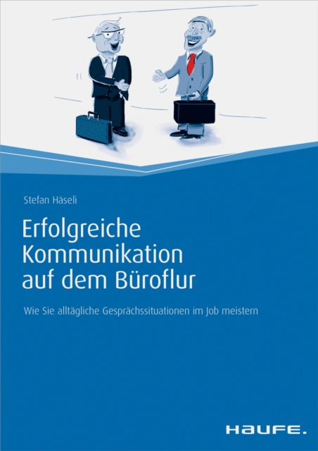 Erfolgreiche Kommunikation auf dem Büroflur