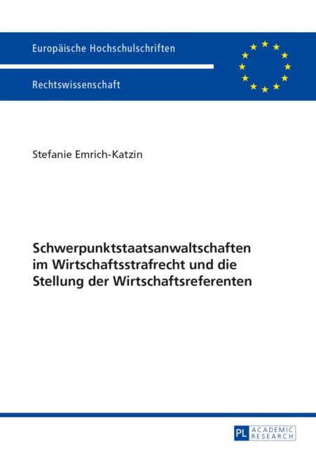 Schwerpunktstaatsanwaltschaften im Wirtschaftsstrafrecht und die Stellung der Wirtschaftsreferenten