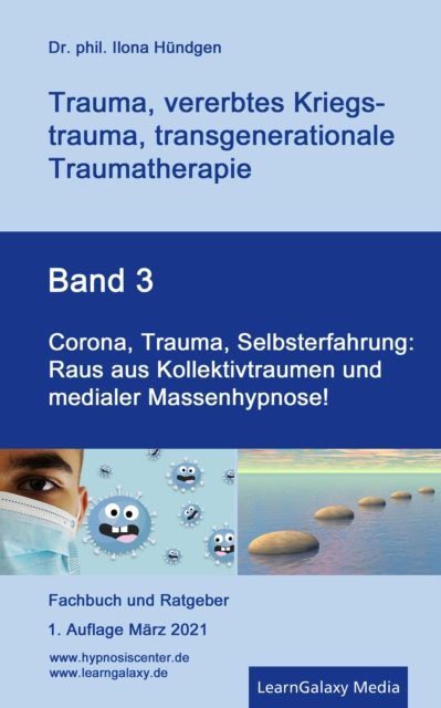 Corona, Trauma, Selbsterfahrung: Raus aus Kollektivtraumen und medialer Massenhypnose!