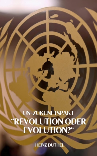 "UN-Zukunftspakt" "Revolution oder Evolution?"