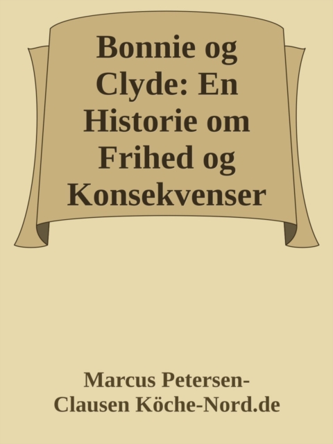 Bonnie og Clyde: En Historie om Frihed og Konsekvenser