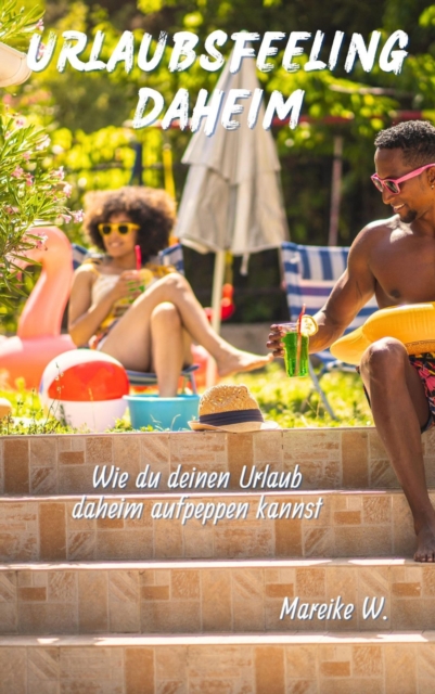 Urlaubsfeeling daheim