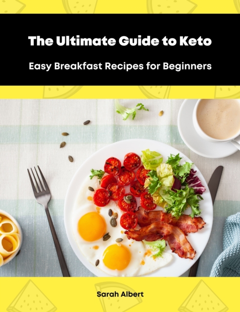 Ultimate Guide to Keto: Easy Breakfast Recipes for Beginners